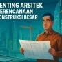 Arsitek Proyek – Perancang dan Pengelola Desain Konstruksi
